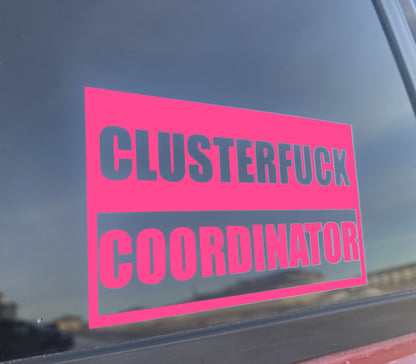 Clusterf*ck Coordinator vinyl decal