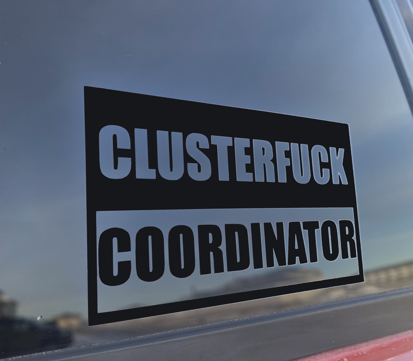 Clusterf*ck Coordinator vinyl decal